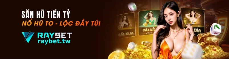 TIN TỨC RAYBET Casino Việt Nam